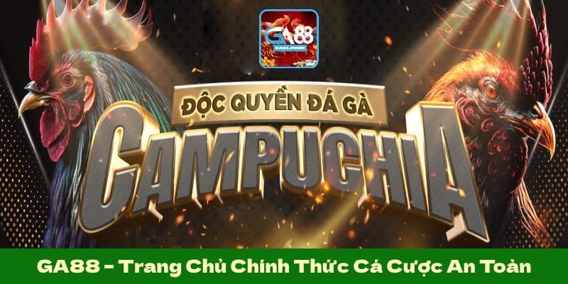 GA88 – Trang Chủ Chính Thức Cá Cược An Toàn Thanh Toán Siêu Tốc
