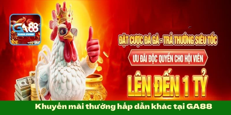 Khuyến mãi thưởng hấp dẫn khác