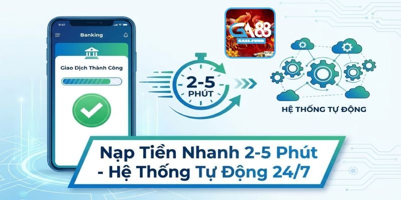 GA88 Có Hỗ Trợ Nạp Tiền Nhanh Chóng Không?