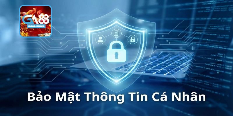 GA88 xử lý thông tin cá nhân của hội viên như thế nào?