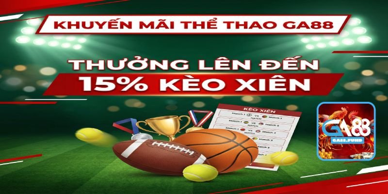 Khuyến Mãi Thể Thao GA88 - Kèo Thơm, Thưởng Lớn